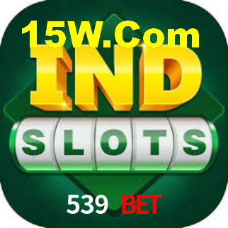 539 Bet