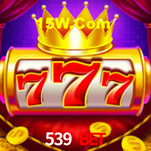 539 Bet